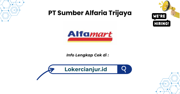 Lowongan Kerja PT Sumber Alfaria Trijaya Cianjur Terbaru