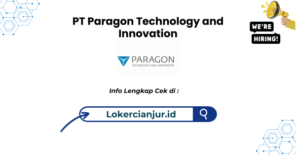 Lowongan Kerja PT Paragon Technology and Innovation DC Bogor