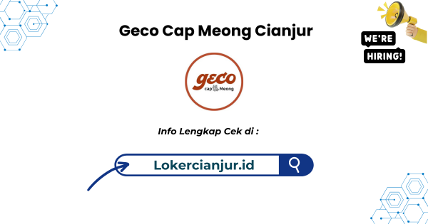 Lowongan Kerja Geco Cap Meong Cianjur Terbaru