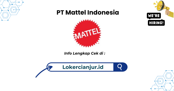 Lowongan Kerja PT Mattel Indonesia Cikarang Terbaru