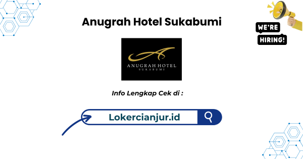 Lowongan Kerja Anugrah Hotel Sukabumi Terbaru