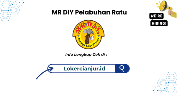 Lowongan Kerja MR DIY Pelabuhan Ratu Sukabumi Terbaru