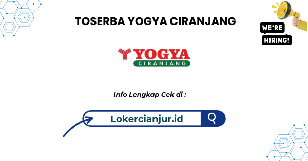 Lowongan Kerja TOSERBA YOGYA CIRANJANG Terbaru