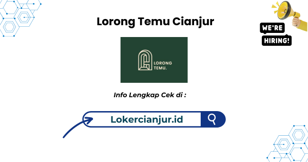 Lowongan Kerja Lorong Temu Cianjur Terbaru 2024