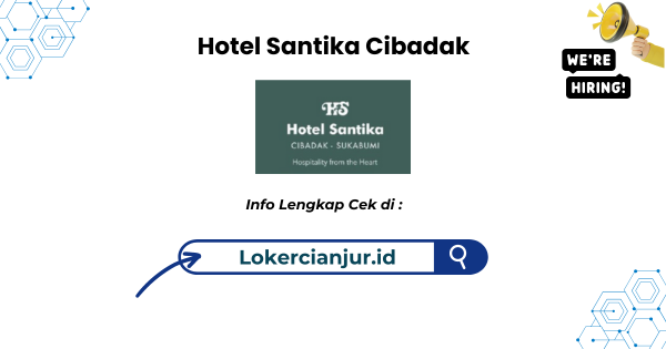 Lowongan Kerja Hotel Santika Cibadak Sukabumi Terbaru