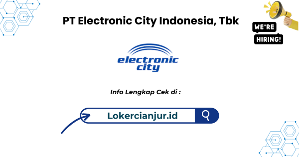 Lowongan Kerja PT Electronic City Indonesia, Tbk Bogor 2024