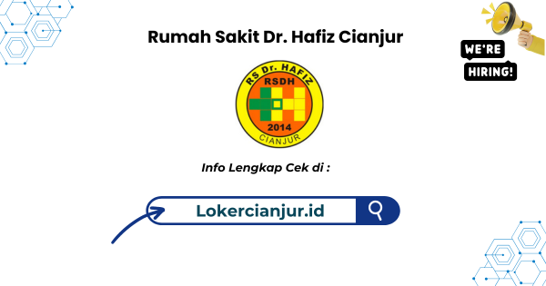 Lowongan Kerja Rumah Sakit Dr. Hafiz Cianjur Terbaru