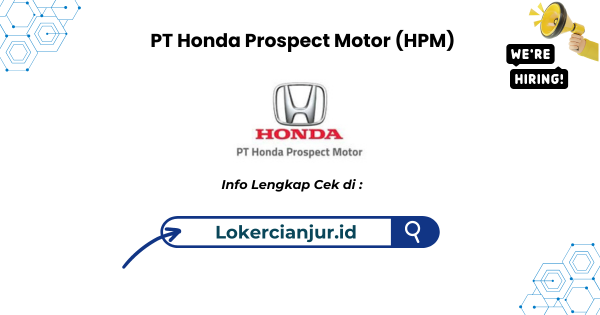 Lowongan Kerja PT Honda Prospect Motor (HPM) Terbaru