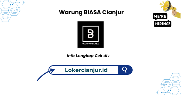 Lowongan Kerja Warung BIASA Cianjur Terbaru 2024