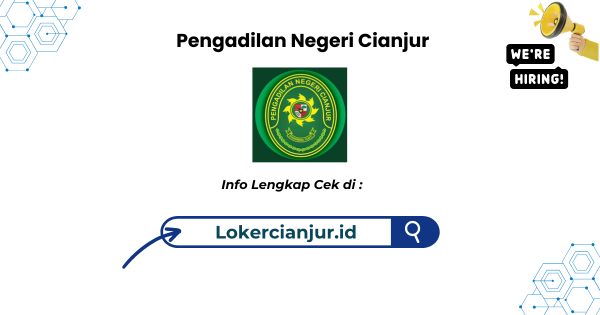 Pengumuman Rekrutmen PPNPN Pengadilan Negeri Cianjur 2024