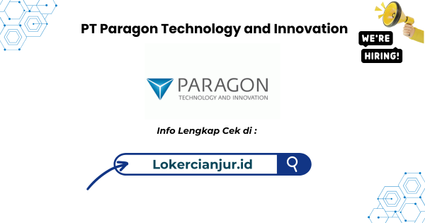 Lowongan Kerja PT Paragon Technology and Innovation DC Sukabumi