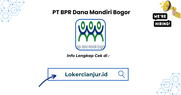 Lowongan Kerja PT BPR Dana Mandiri Bogor Cabang Cianjur