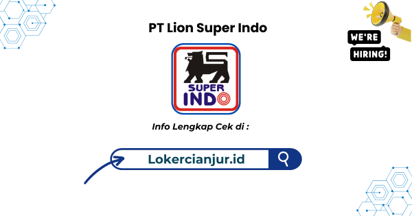 Lowongan Kerja PT Lion Super Indo Terbaru 2024