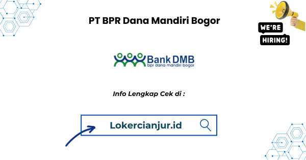 Lowongan Kerja PT BPR Dana Mandiri Bogor aCabang Cianjur 2024